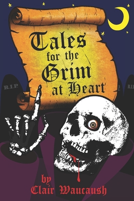 Tales for the Grim at Heart B0948RPRDQ Book Cover