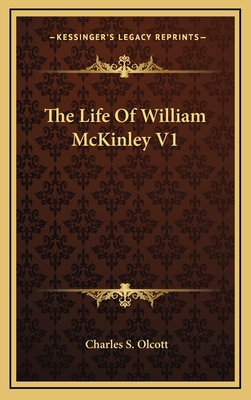 The Life of William McKinley V1 116345690X Book Cover