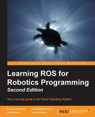 Learning ROS for Robotics Programming - Second ... 1783987588 Book Cover