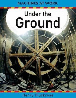 Under the Ground 0531144992 Book Cover