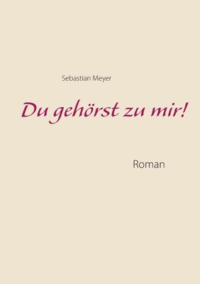 Du gehörst zu mir! [German] 3750405913 Book Cover