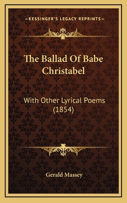 The Ballad Of Babe Christabel: With Other Lyric... 1167101227 Book Cover