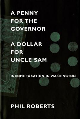 A Penny for the Governor, a Dollar for Uncle Sa... 0295982519 Book Cover