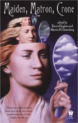 Maiden, Matron, and Crone 0756402840 Book Cover