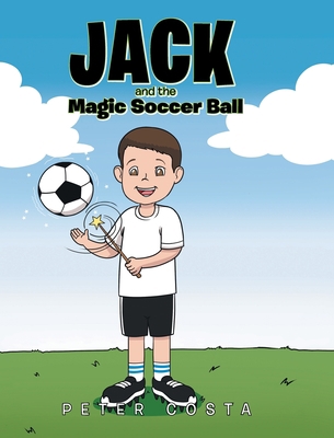 Jack and the Magic Soccer Ball 1646286626 Book Cover