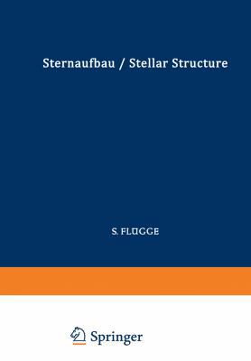 Astrophysik II: Sternaufbau / Astrophysics II: ... 3642459102 Book Cover
