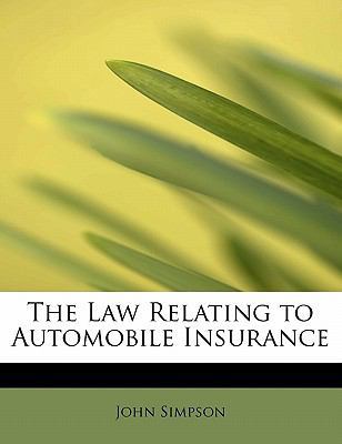 The Law Relating to Automobile Insurance 1113789662 Book Cover