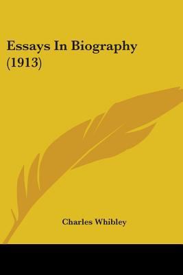 Essays In Biography (1913) 0548600384 Book Cover