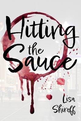Hitting the Sauce: A delicious caper that could... 0615933343 Book Cover