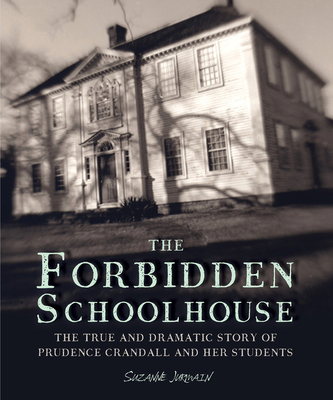 The Forbidden Schoolhouse: The True and Dramati... 1328740846 Book Cover