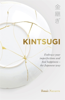 Kintsugi: Embrace your imperfections and find h... 1529366836 Book Cover