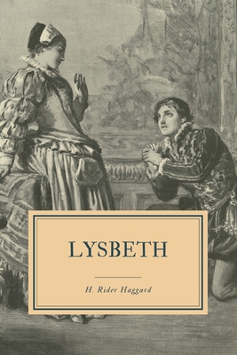 Lysbeth: A Tale of the Dutch 1079068112 Book Cover