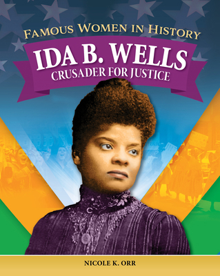 Famous Women in History: Ida B. Wells: Crusader... B0D98WW5LH Book Cover