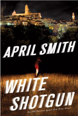 White Shotgun: An FBI Special Agent Ana Grey Novel 0307270130 Book Cover