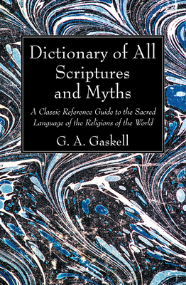 Dictionary of All Scriptures and Myths 1532603312 Book Cover