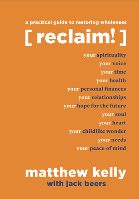 Reclaim: A Practical Guide to Restoring Wholeness 1635822467 Book Cover