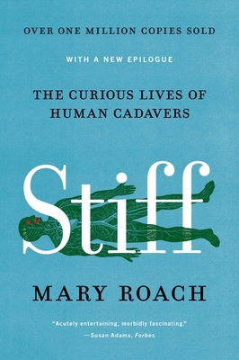 Stiff: The Curious Lives of Human Cadavers 0393881725 Book Cover