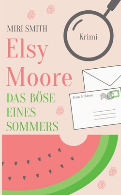 Elsy Moore: Das Böse eines Sommers [German] 3748193947 Book Cover