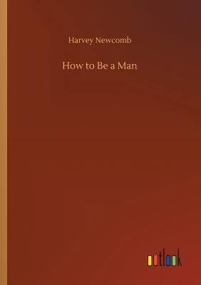 How to Be a Man 3734049466 Book Cover