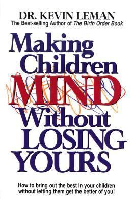 Making Children Mind Without Losing Yours 0800752562 Book Cover