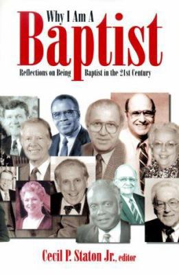 Why I Am a Baptist: Reflections on Being Baptis... 1573122912 Book Cover