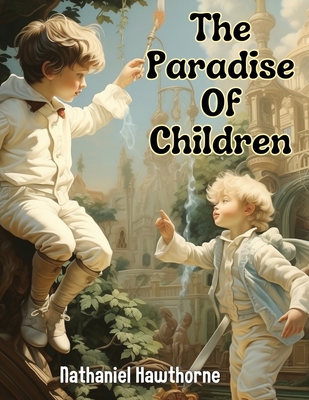 The Paradise Of Children 1835911927 Book Cover