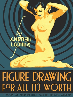 Figure Drawing: For All It's Worth 0857680986 Book Cover