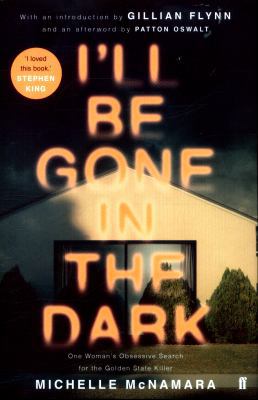I'll Be Gone in the Dark 057134514X Book Cover