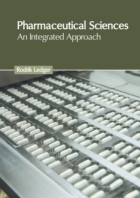 Pharmaceutical Sciences: An Integrated Approach 1639275460 Book Cover