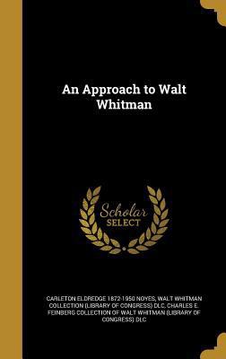 An Approach to Walt Whitman 1360412581 Book Cover