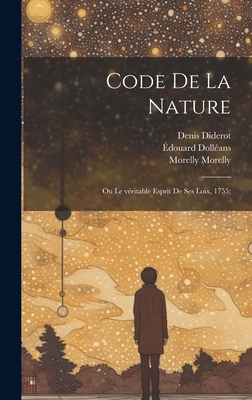 Code de la nature; ou Le véritable esprit de se... [French] 1019910135 Book Cover