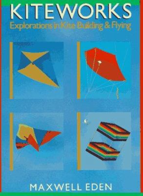Kiteworks: Explorations in Kite Building and Fl... 0806967137 Book Cover