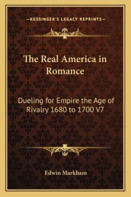 The Real America in Romance: Dueling for Empire... 1162727594 Book Cover