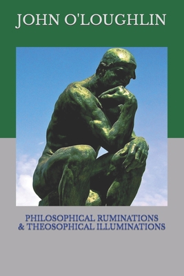 Philosophical Ruminations & Theosophical Illumi... 1511535466 Book Cover