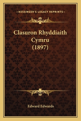Clasuron Rhyddiaith Cymru (1897) [Welsh] 1167522826 Book Cover
