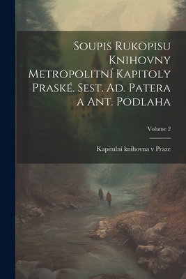 Soupis rukopisu Knihovny Metropolitní kapitoly ... [Czech] 1022725823 Book Cover