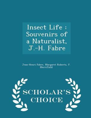 Insect Life: Souvenirs of a Naturalist, J.-H. F... 1297362640 Book Cover