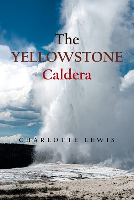 The Yellowstone Caldera 1664162275 Book Cover