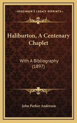 Haliburton, A Centenary Chaplet: With A Bibliog... 1165498286 Book Cover