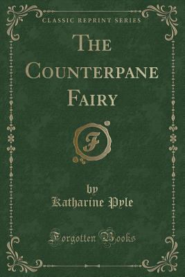 The Counterpane Fairy (Classic Reprint) 1333467729 Book Cover