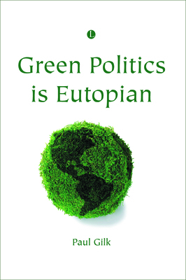 Green Politics Is Eutopian 071889183X Book Cover