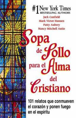 Sopa De Pollo Para El Alma Del Cristiano / Chic... [Spanish] 1558747834 Book Cover