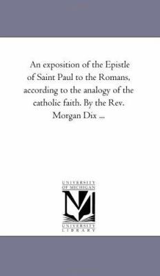 An Exposition of the Epistle of Saint Paul to t... 1425514634 Book Cover