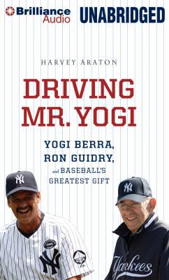 Driving Mr. Yogi: Yogi Berra, Ron Guidry, and B... 1469201208 Book Cover