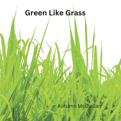 Green Like Grass B0HH8DS9CV Book Cover