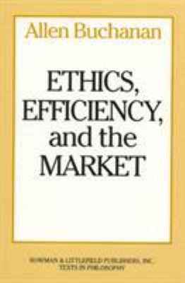 Ethics, Efficiency and the Market 0847673960 Book Cover
