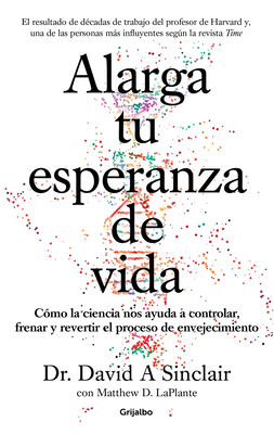 Alarga Tu Esperanza de Vida: Cómo La Ciencia No... [Spanish] 8425357101 Book Cover