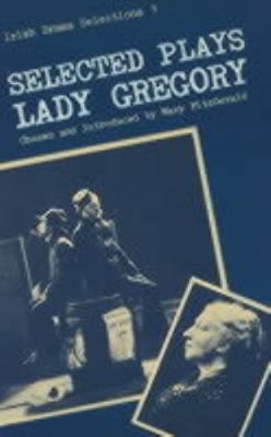 Selected Plays of Lady Gregory 086140100X Book Cover