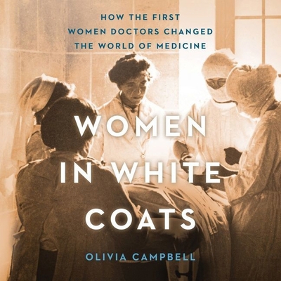 Women in White Coats Lib/E: How the First Women... 1799959473 Book Cover