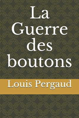 La Guerre des boutons [French] B08GFSK488 Book Cover